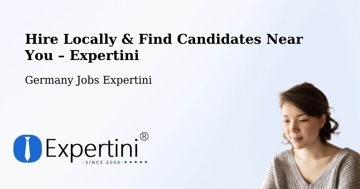 Hire Locally in Schwerte – Find Qualified Candidates Near You - Schwerte, Germany Jobs Expertini